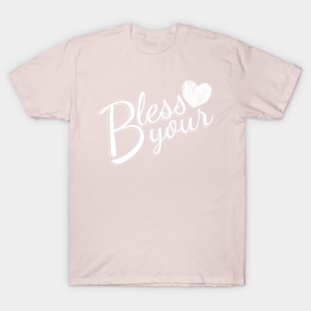 Bless Your Heart T-Shirt by Relaxed Creative